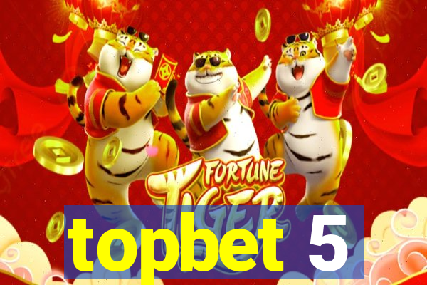 topbet 5